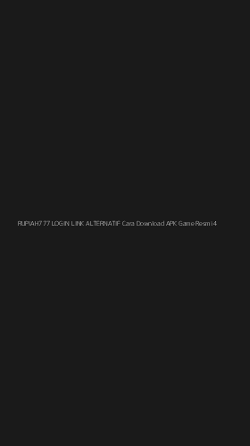 Tampilan Antarmuka Aplikasi Rupiah777 Login Link Alternatif Cara Download Apk Game Resmi - 4
