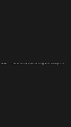 Tampilan Antarmuka Aplikasi Rupiah777 Login Link Alternatif Rtp Slot Tertinggi Hari Ini Gampang Maxwin - 3