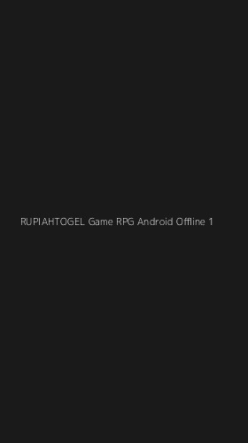 Tampilan Antarmuka Aplikasi Rupiahtogel Game Rpg Android Offline - 1
