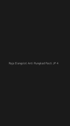 Tampilan Antarmuka Aplikasi Raja Elangslot Anti Rungkad Pasti Jp - 4