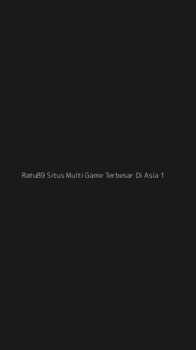 Tampilan Antarmuka Aplikasi Ratu89 Situs Multi Game Terbesar Di Asia - 1