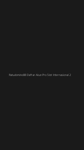 Tampilan Antarmuka Aplikasi Ratudomino88 Daftar Akun Pro Slot Internasional - 2