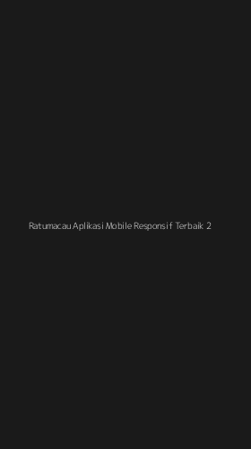 Tampilan Antarmuka Aplikasi Ratumacau Aplikasi Mobile Responsif Terbaik - 2