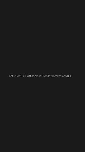 Tampilan Antarmuka Aplikasi Ratuslot138 Daftar Akun Pro Slot Internasional - 1