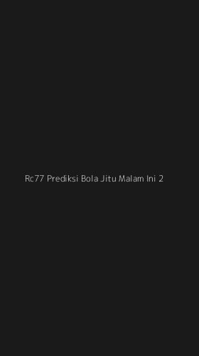 Tampilan Antarmuka Aplikasi Rc77 Prediksi Bola Jitu Malam Ini - 2