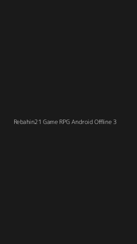 Tampilan Antarmuka Aplikasi Rebahin21 Game Rpg Android Offline - 3