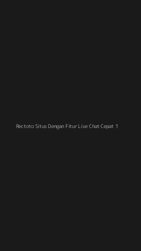 Tampilan Antarmuka Aplikasi Rectoto Situs Dengan Fitur Live Chat Cepat - 1