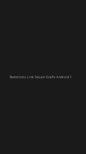 Tampilan Antarmuka Aplikasi Redmitoto Link Desain Grafis Android - 1