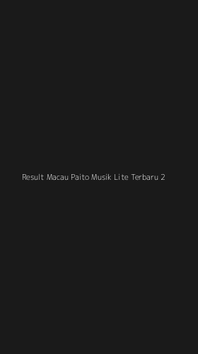 Tampilan Antarmuka Aplikasi Result Macau Paito Musik Lite Terbaru - 2
