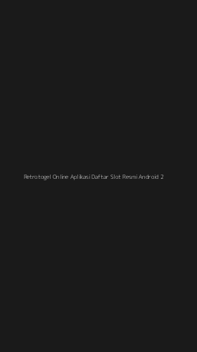 Tampilan Antarmuka Aplikasi Retrotogel Online Aplikasi Daftar Slot Resmi Android - 2