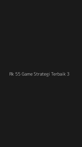 Tampilan Antarmuka Aplikasi Rk 55 Game Strategi Terbaik - 3