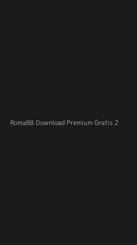 Tampilan Antarmuka Aplikasi Roma88 Download Premium Gratis - 2