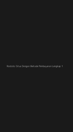 Tampilan Antarmuka Aplikasi Rostoto Situs Dengan Metode Pembayaran Lengkap - 1