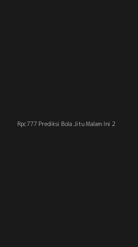 Tampilan Antarmuka Aplikasi Rpc777 Prediksi Bola Jitu Malam Ini - 2