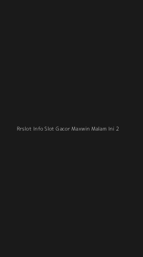 Tampilan Antarmuka Aplikasi Rrslot Info Slot Gacor Maxwin Malam Ini - 2