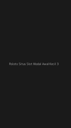 Tampilan Antarmuka Aplikasi Rsloto Situs Slot Modal Awal Kecil - 3