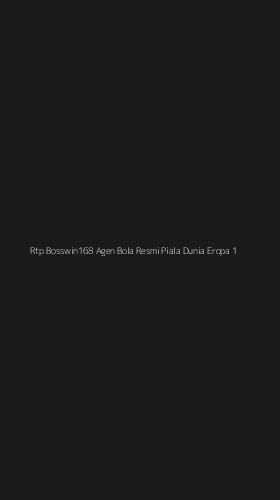 Tampilan Antarmuka Aplikasi Rtp Bosswin168 Agen Bola Resmi Piala Dunia Eropa - 1