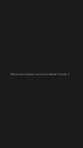 Tampilan Antarmuka Aplikasi Rtpharmoni Aplikasi Live Casino Mobile Friendly - 3