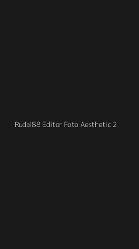 Tampilan Antarmuka Aplikasi Rudal88 Editor Foto Aesthetic - 2
