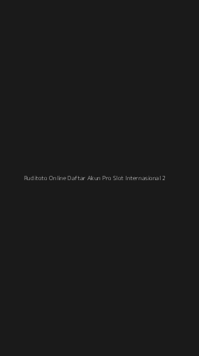 Tampilan Antarmuka Aplikasi Ruditoto Online Daftar Akun Pro Slot Internasional - 2