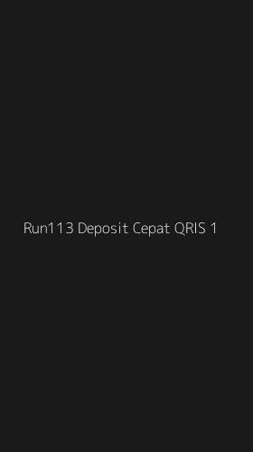 Tampilan Antarmuka Aplikasi Run113 Deposit Cepat Qris - 1