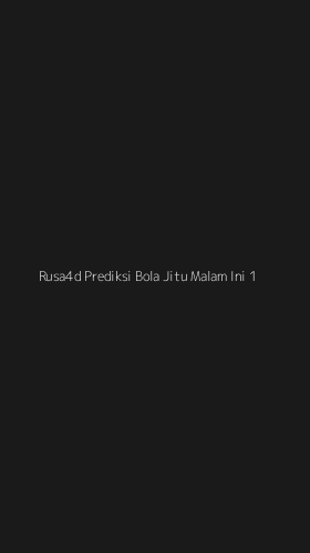 Tampilan Antarmuka Aplikasi Rusa4d Prediksi Bola Jitu Malam Ini - 1