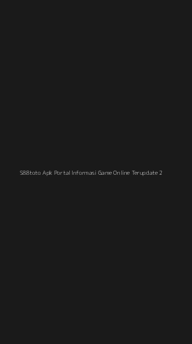 Tampilan Antarmuka Aplikasi S88toto Apk Portal Informasi Game Online Terupdate - 2