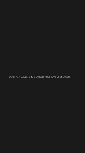 Tampilan Antarmuka Aplikasi Safir777 Login Situs Dengan Fitur Live Chat Cepat - 1
