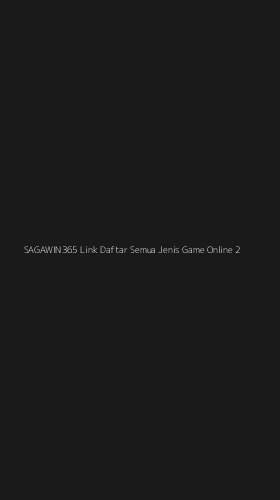 Tampilan Antarmuka Aplikasi Sagawin365 Link Daftar Semua Jenis Game Online - 2