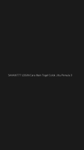 Tampilan Antarmuka Aplikasi Saham777 Login Cara Main Togel Colok Jitu Pemula - 3