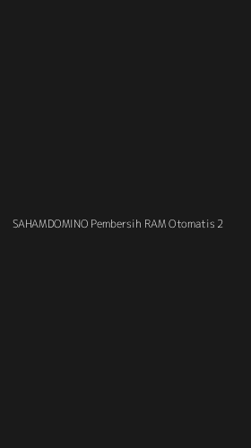 Tampilan Antarmuka Aplikasi Sahamdomino Pembersih Ram Otomatis - 2