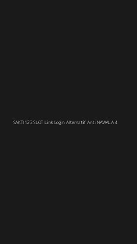 Tampilan Antarmuka Aplikasi Sakti123 Slot Link Login Alternatif Anti Nawala - 4
