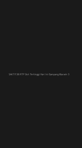 Tampilan Antarmuka Aplikasi Sakti138 Rtp Slot Tertinggi Hari Ini Gampang Maxwin - 3