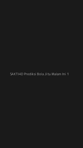 Tampilan Antarmuka Aplikasi Sakti4d Prediksi Bola Jitu Malam Ini - 1