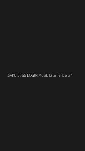 Tampilan Antarmuka Aplikasi Saku 5555 Login Musik Lite Terbaru - 1