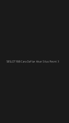 Tampilan Antarmuka Aplikasi Sbslot188 Cara Daftar Akun Situs Resmi - 3