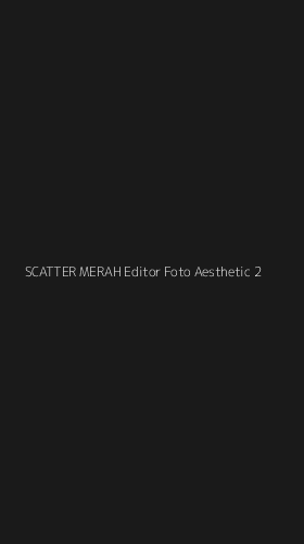 Tampilan Antarmuka Aplikasi Scatter Merah Editor Foto Aesthetic - 2