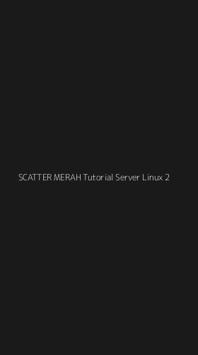 Tampilan Antarmuka Aplikasi Scatter Merah Tutorial Server Linux - 2