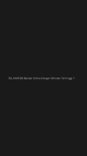 Tampilan Antarmuka Aplikasi Selamat88 Bandar Online Dengan Winrate Tertinggi - 1