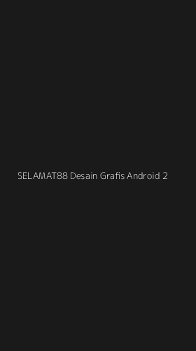 Tampilan Antarmuka Aplikasi Selamat88 Desain Grafis Android - 2