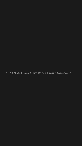 Tampilan Antarmuka Aplikasi Senang4d Cara Klaim Bonus Harian Member - 2