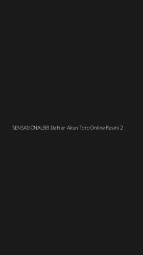 Tampilan Antarmuka Aplikasi Sensasional88 Daftar Akun Toto Online Resmi - 2