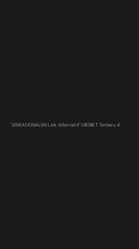 Tampilan Antarmuka Aplikasi Sensasional99 Link Alternatif Sbobet Terbaru - 4