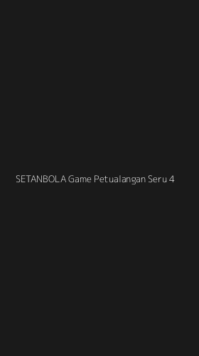 Tampilan Antarmuka Aplikasi Setanbola Game Petualangan Seru - 4