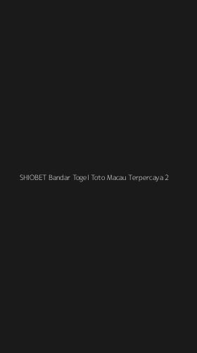 Tampilan Antarmuka Aplikasi Shiobet Bandar Togel Toto Macau Terpercaya - 2