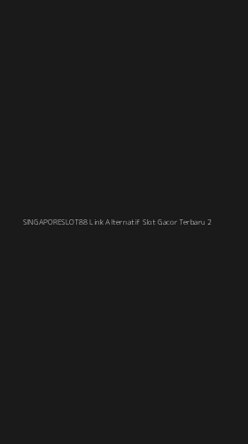 Tampilan Antarmuka Aplikasi Singaporeslot88 Link Alternatif Slot Gacor Terbaru - 2