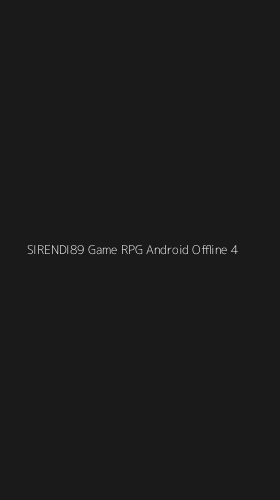 Tampilan Antarmuka Aplikasi Sirendi89 Game Rpg Android Offline - 4