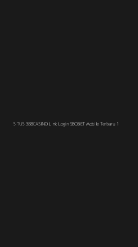 Tampilan Antarmuka Aplikasi Situs 388casino Link Login Sbobet Mobile Terbaru - 1