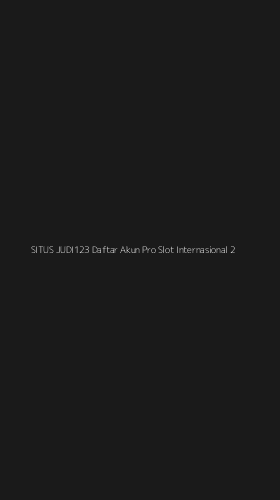 Tampilan Antarmuka Aplikasi Situs Judi123 Daftar Akun Pro Slot Internasional - 2