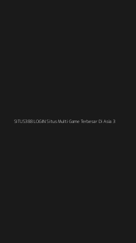 Tampilan Antarmuka Aplikasi Situs388 Login Situs Multi Game Terbesar Di Asia - 3